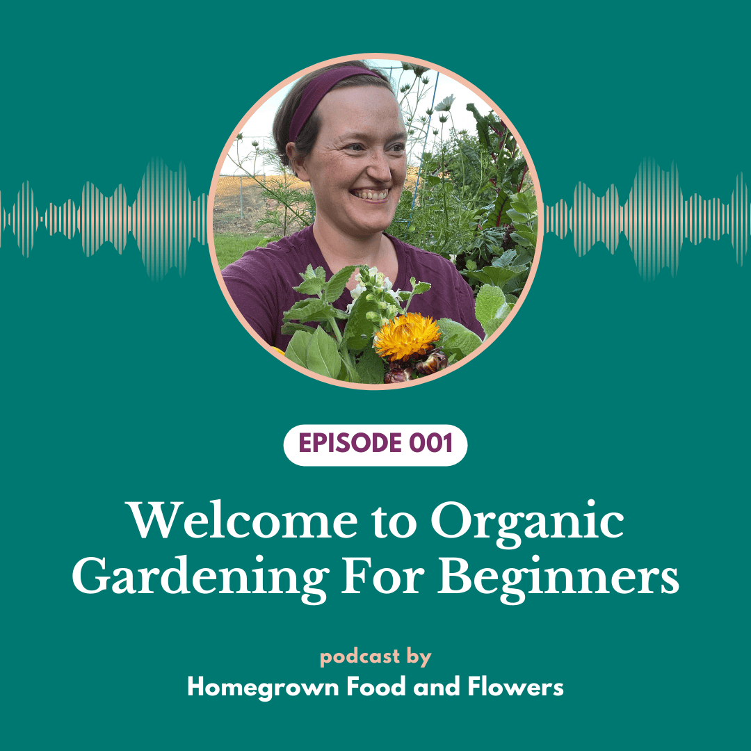 podcast cover with image of woman and episode text: 001: Welcome to organic gardening for beginners
